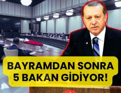 Erdoğan'dan Kabineye "Neşter": Bayram Sonrası 5 Bakan Gidiyor?