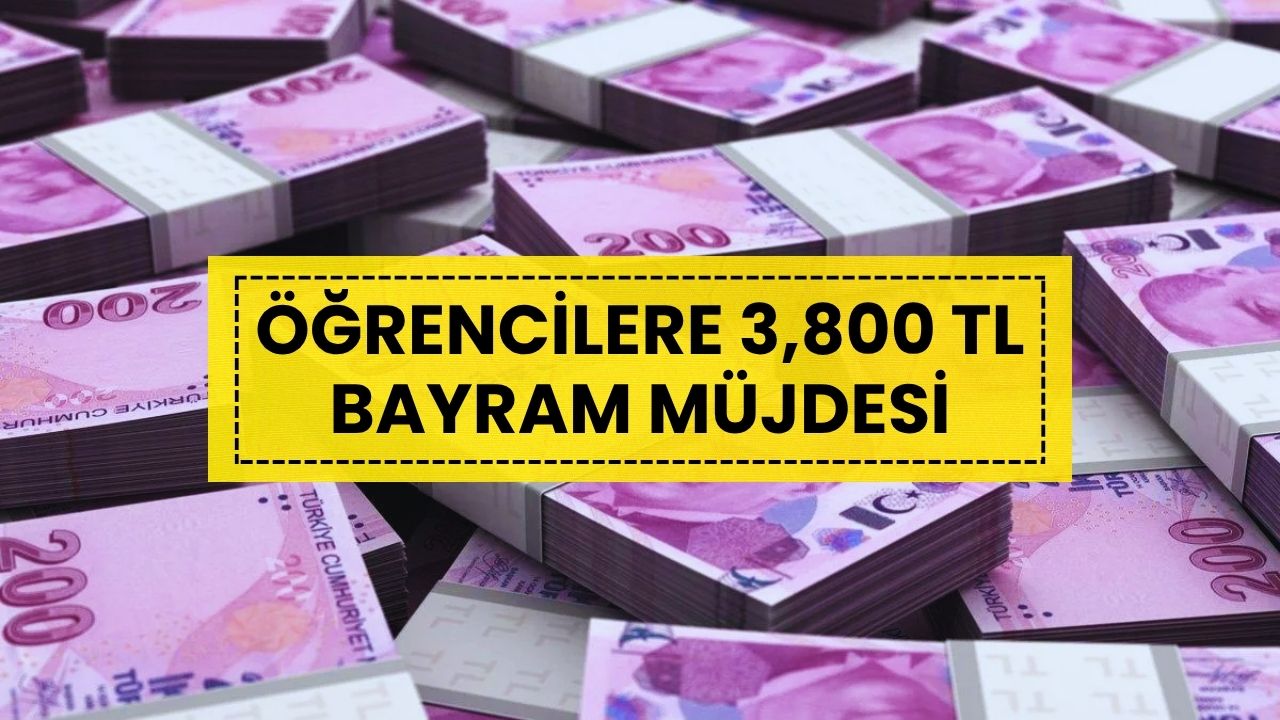 Öğrencilere Bayram Desteği: 3.800 TL Hesaplara Yatacak