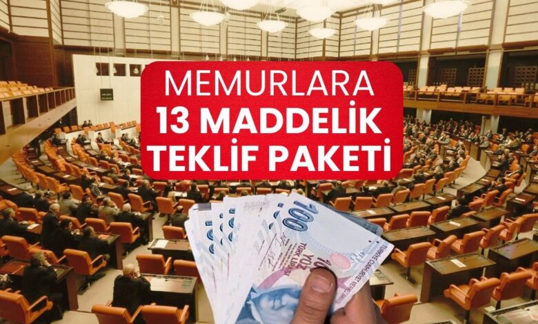 Memurlara 13 maddelik teklif paketi! 3600 ek gösterge, 2 bin 300 liralık destek, vergi indirimi