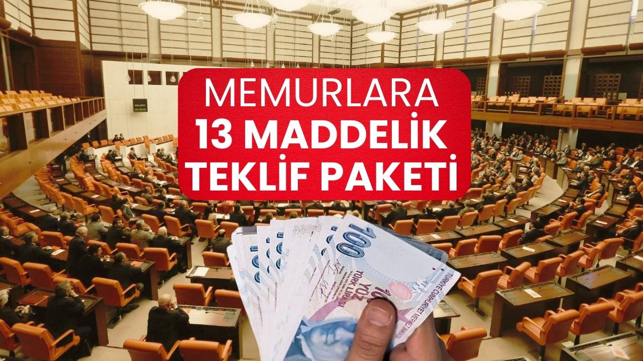 Memurlara 13 maddelik teklif paketi! 3600 ek gösterge, 2 bin 300 liralık destek, vergi indirimi