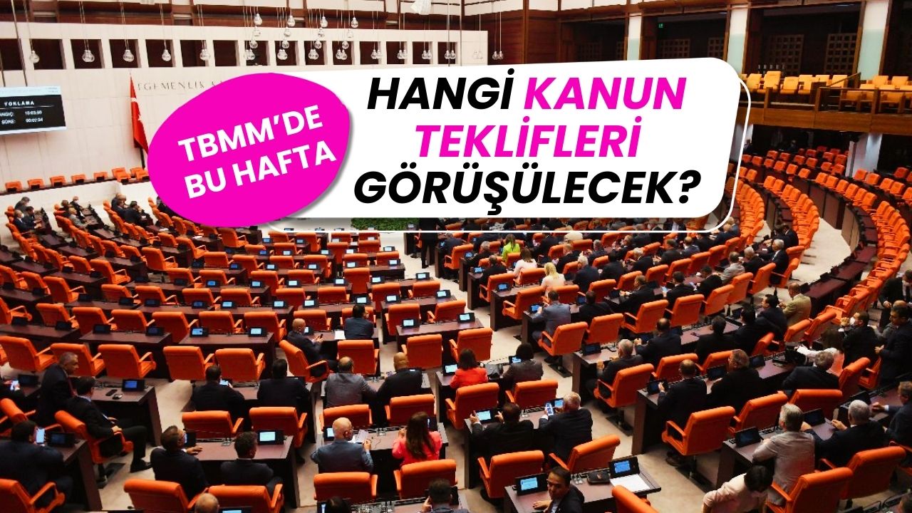 TBMM Yeni Haftaya Yoğun Gündemle Başlıyor: Masada Hangi Kanunlar Var?