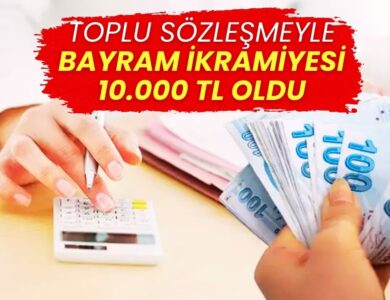 Bayram Öncesi Toplu Sözleşme Müjdesi: İkramiyeler 10.000 TL'ye Çıktı!