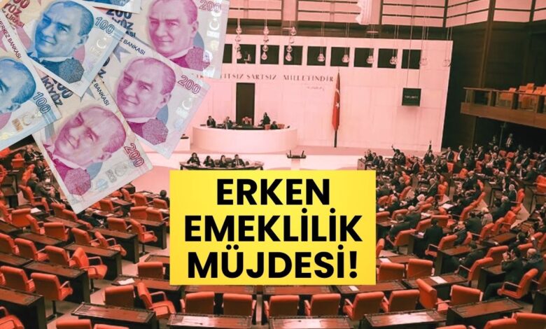 Düzenleme Meclis'e geliyor: Erken emeklilik müjdesi!