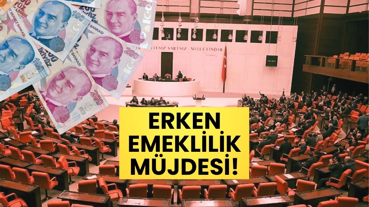 Düzenleme Meclis'e geliyor: Erken emeklilik müjdesi!