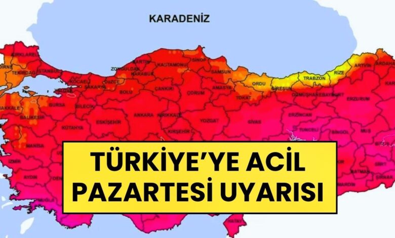 Türkiye'ye acil pazartesi uyarısı! Herkes resmi açıklama bekliyor