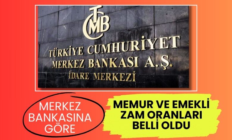 Merkez Bankasına göre memur ve emekliye verilecek zam belli oldu: İşte detaylar