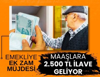 Emekliye Ek Zam Müjdesi: Maaşlara 2.500 TL İlave Geliyor!