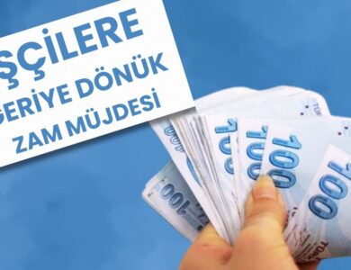 İşçilere büyük müjde: Geriye dönük zam geliyor!