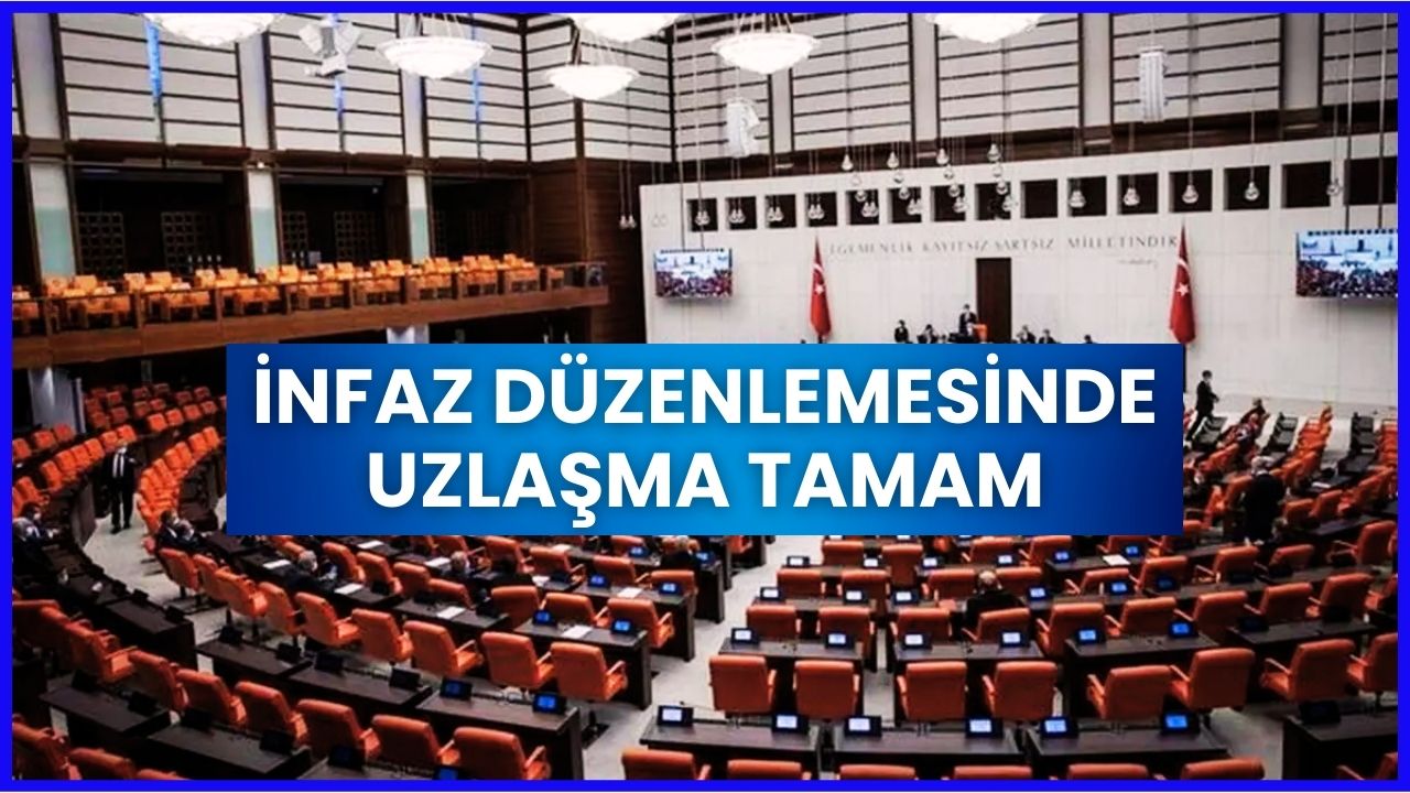 Meclis'te İnfaz Düzenlemesi İçin Uzlaşma: AK Parti Bayramdan Önce Çıkarmak İstiyor!