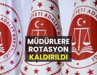 Adalet Bakanlığı'ndan Müdürlere Müjde: Zorunlu Rotasyon Kaldırıldı!