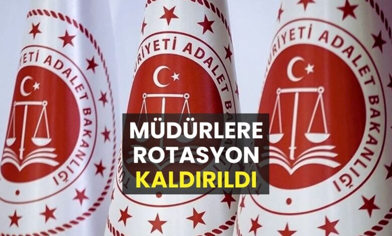 Adalet Bakanlığı'ndan Müdürlere Müjde: Zorunlu Rotasyon Kaldırıldı!