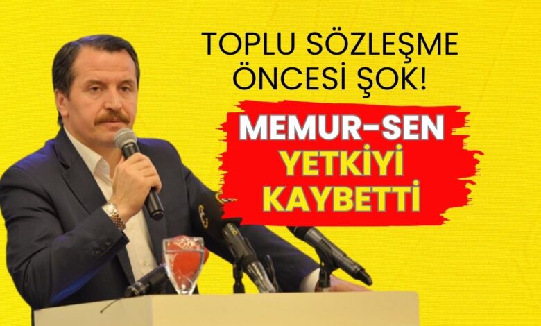 Toplu Sözleşme Öncesi Şok Gelişme: Memur-Sen, Yetkiyi Kaybetti