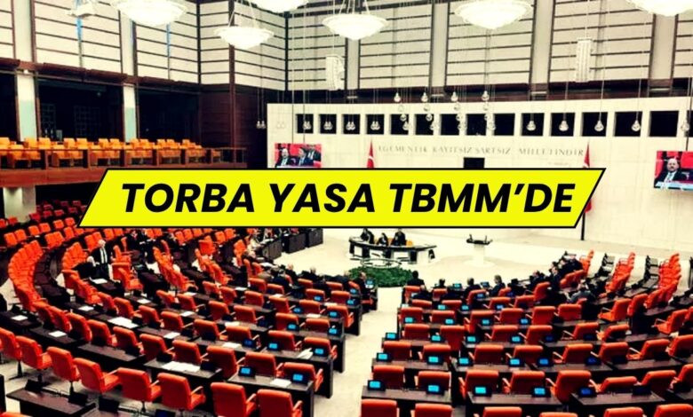 Birçok Kurumu Kapsayan Torba Yasa Teklifi TBMM Genel Kurulu'nda!