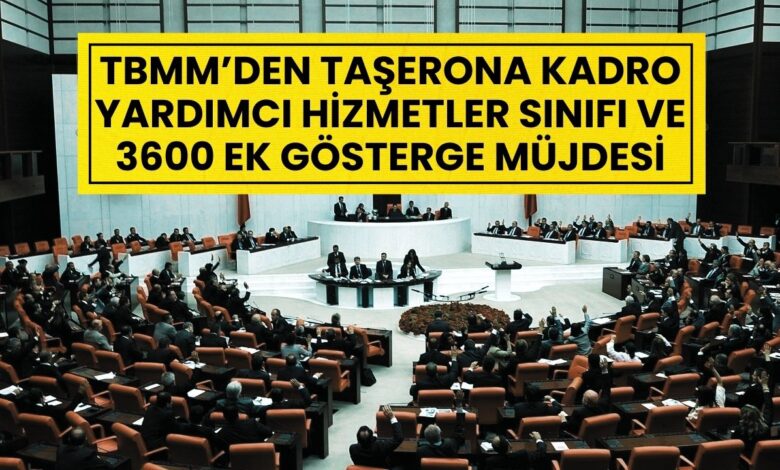 TBMM’den Kamu Çalışanlarına Müjde: 3600 Ek Gösterge, Yardımcı Hizmetler Sınıfı ve Taşerona Kadro İçin Çağrı