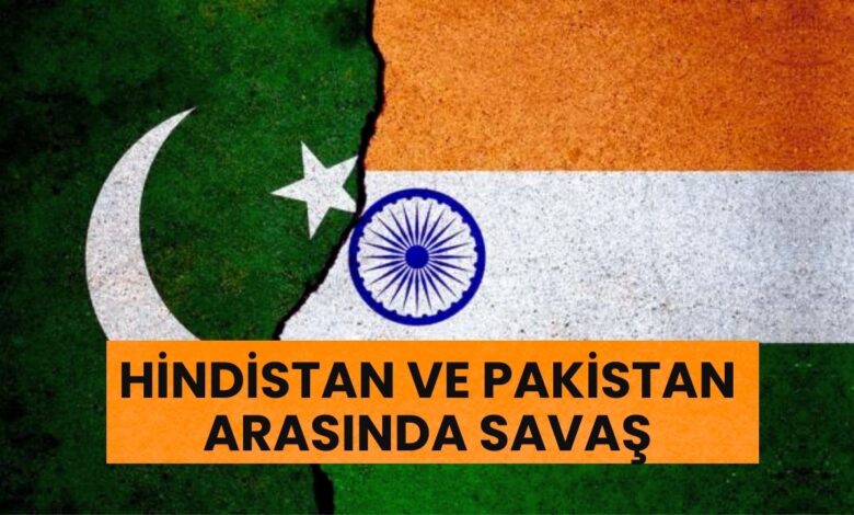 Son Dakika: Hindistan, Pakistan’a Savaş Başlattı!