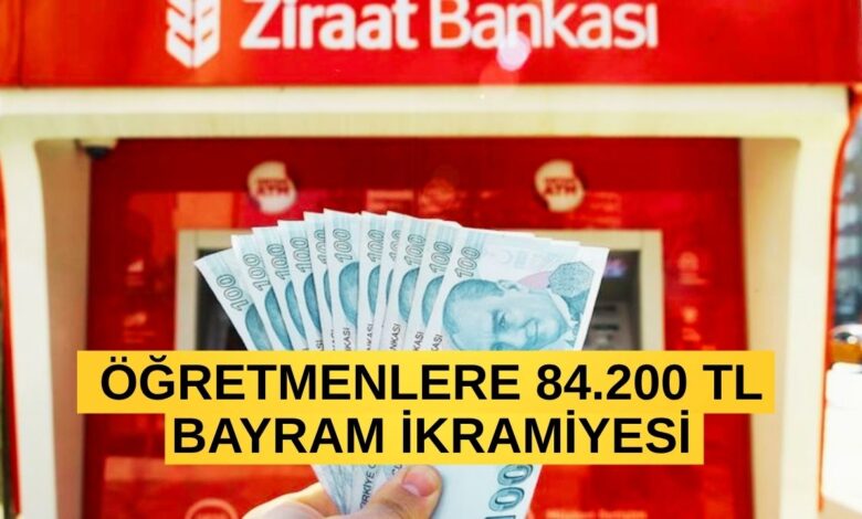 Ziraat Bankası'ndan Öğretmenlere Bayram Müjdesi: 84.250 TL İkramiye Ödenecek!