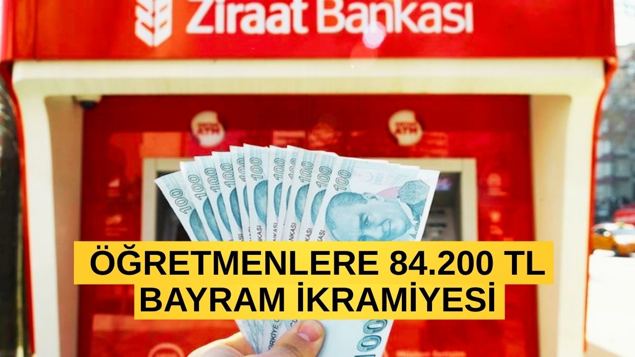 Ziraat Bankası'ndan Öğretmenlere Bayram Müjdesi: 84.250 TL İkramiye Ödenecek!
