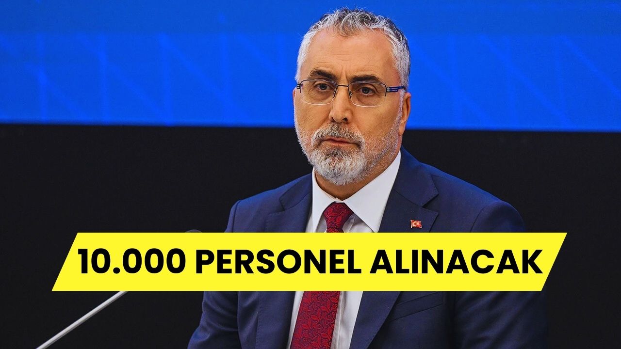 Bakan Işıkhan açıkladı: 10 bin personel alımı yapılacak