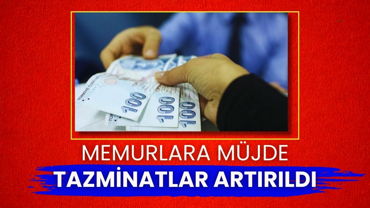 Memurlara Müjde: Tazminatlar Artırıldı!