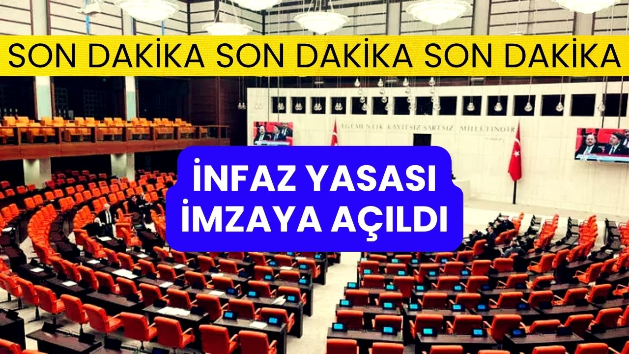 İnfaz Düzenlemesinde Son Dakika: Kanun Teklifi İmzaya Açıldı!