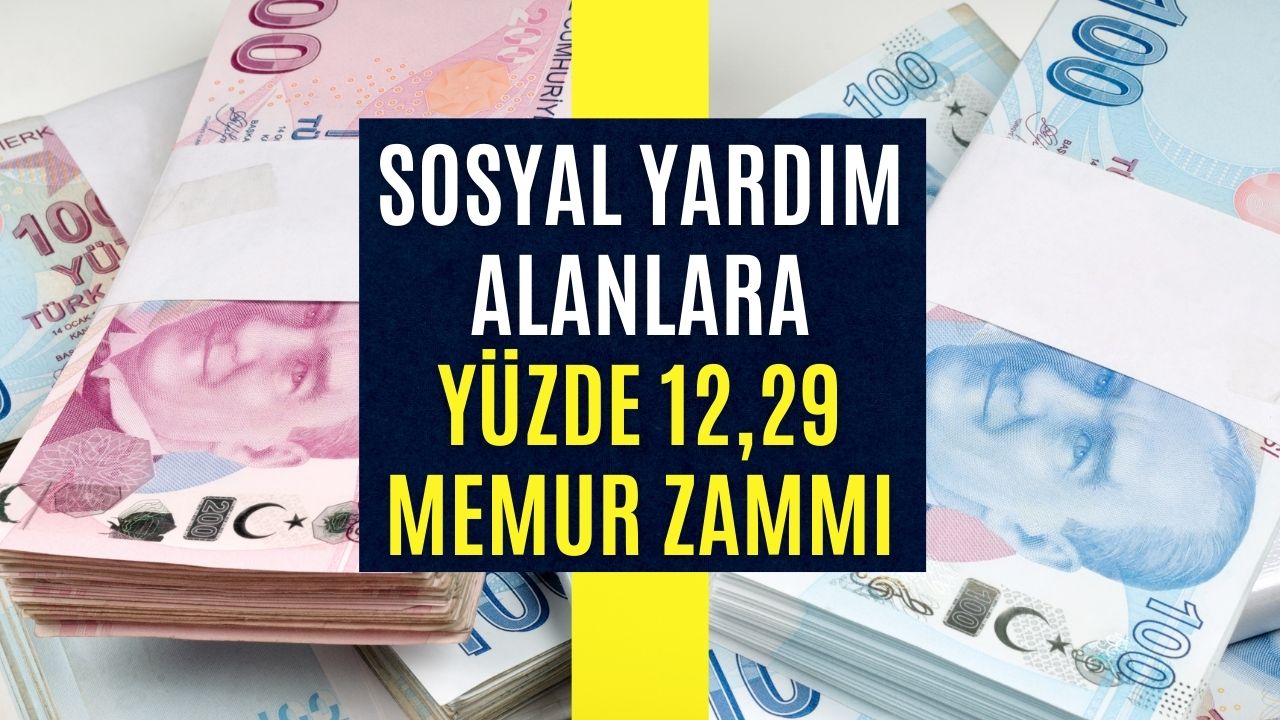 Sosyal Yardım Alanlara Yüzde 12,29 Memur Zammı! İşte Yeni Evde Bakım, Dul Yetim, 65 Yaş ve Engelli Maaşları