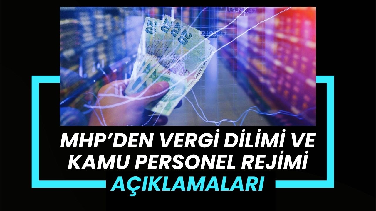 MHP’den Memur Maaşları ve Kamu Personel Rejimi Hakkında Önemli Açıklamalar