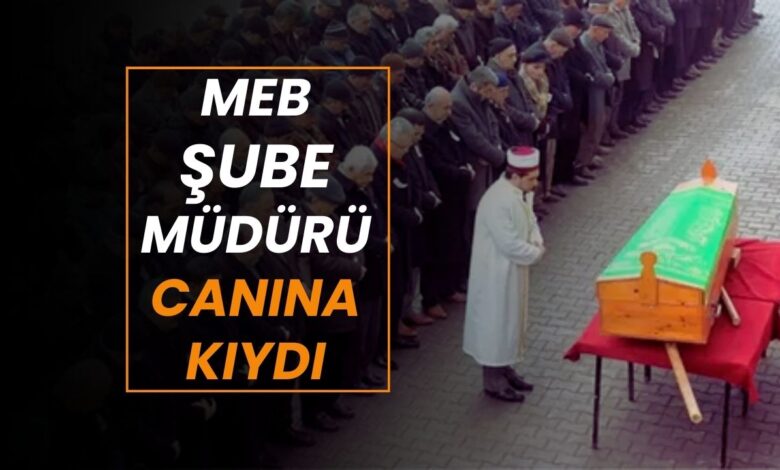 Milli Eğitim Camiasını Sarsan Acı Haber: Şube Müdürü Evinde Canına Kıydı