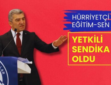 Hürriyetçi Eğitim-Sen Yetkili Sendika Oldu!
