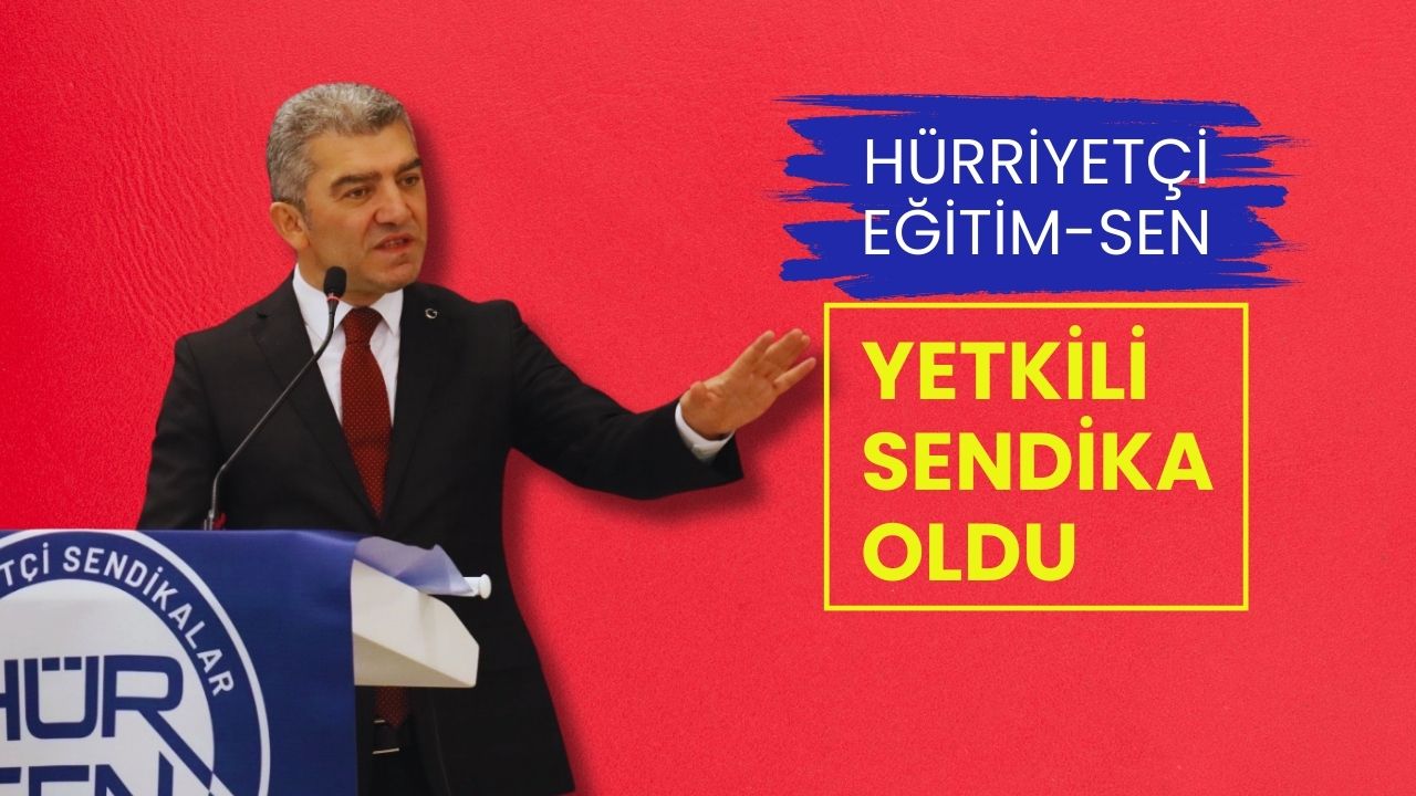 Hürriyetçi Eğitim-Sen Yetkili Sendika Oldu!