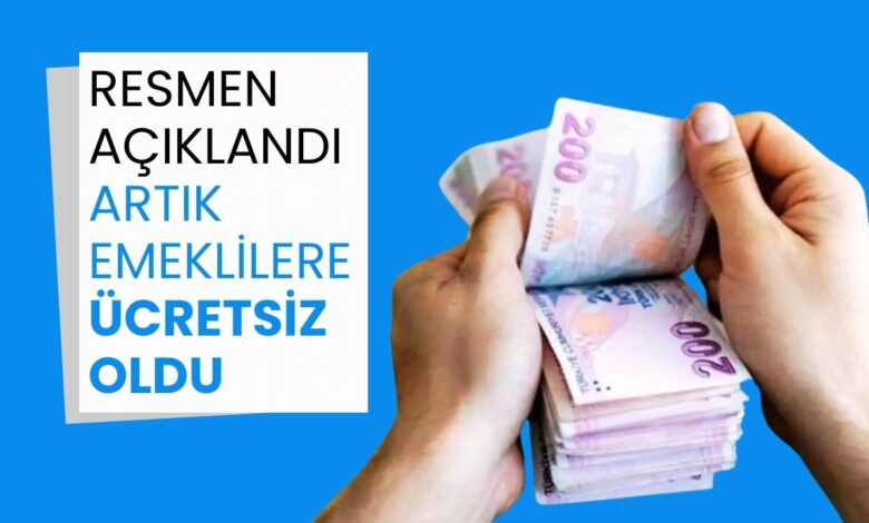 Resmen açıklandı! Artık emeklilere ücretsiz oldu