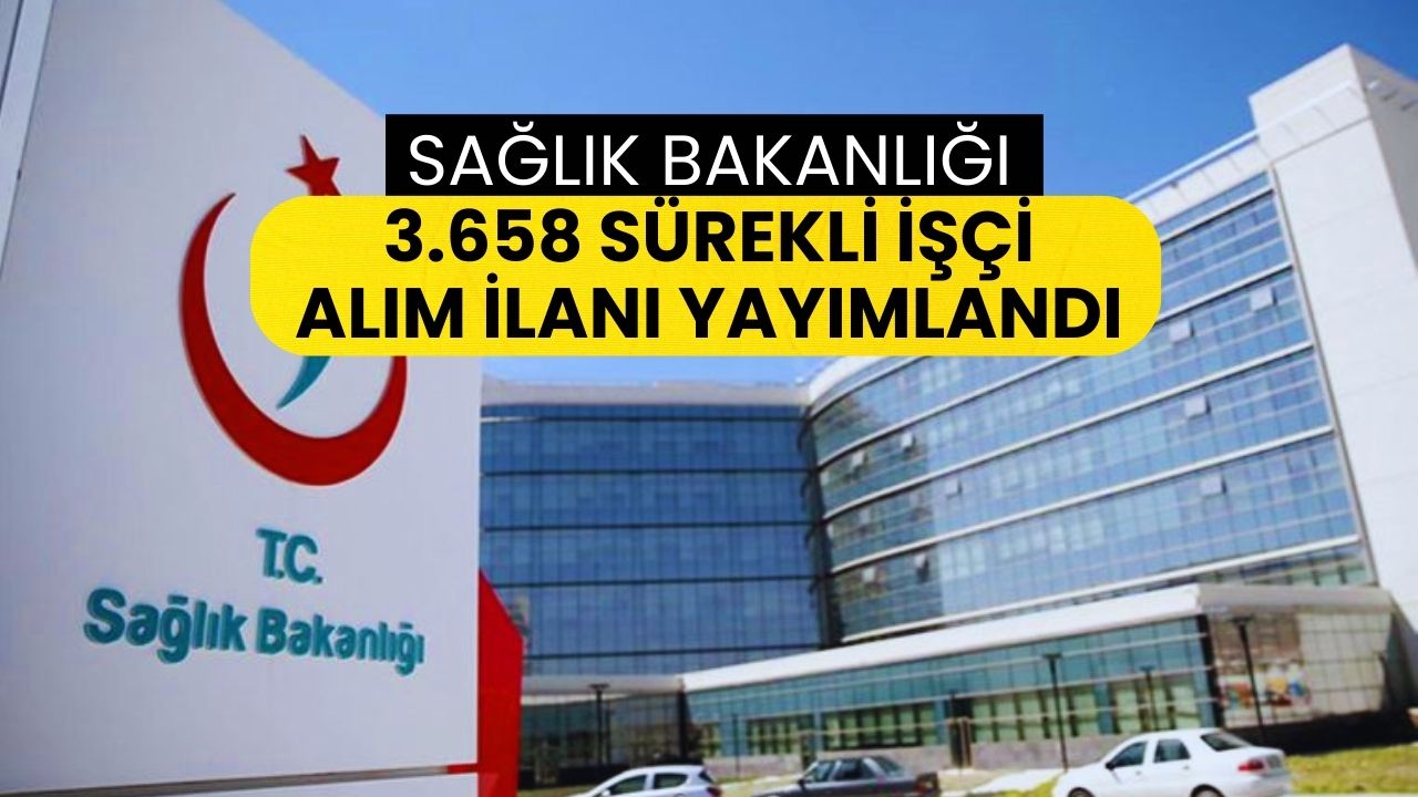 Sağlık Bakanlığı 3.658 Sürekli İşçi Alımı Kılavuzu Resmi Gazetede: İşte Kontenjanlar ve Başvuru Detayları