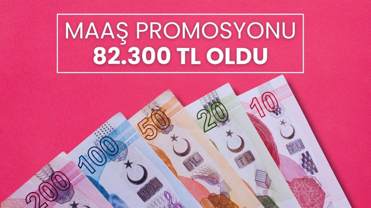 Zam geldi: Yeni maaş promosyonu 82 bin 300 TL oldu