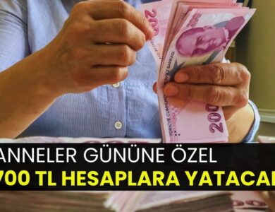 Anneler Günü sürprizi! Tam 700 TL hesapta olacak