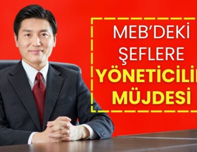MEB’deki Şeflere Müdürlük Müjdesi!