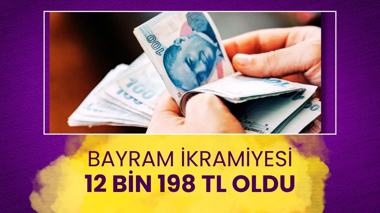 Kurban Bayramı ikramiyesi 12.198 lira oldu: Resmen onaylandı