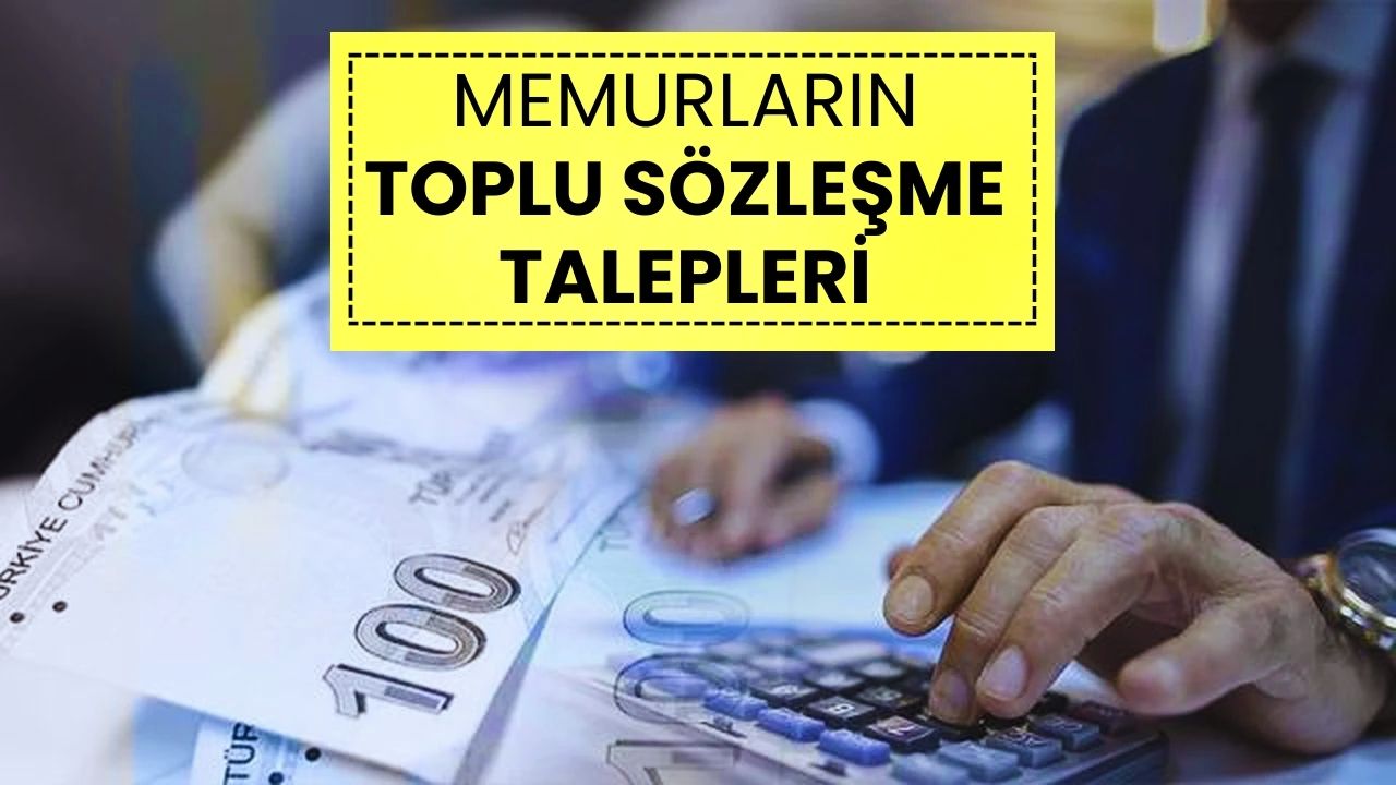 Memurlardan Toplu Sözleşme Talepleri Madde Madde Açıklandı!