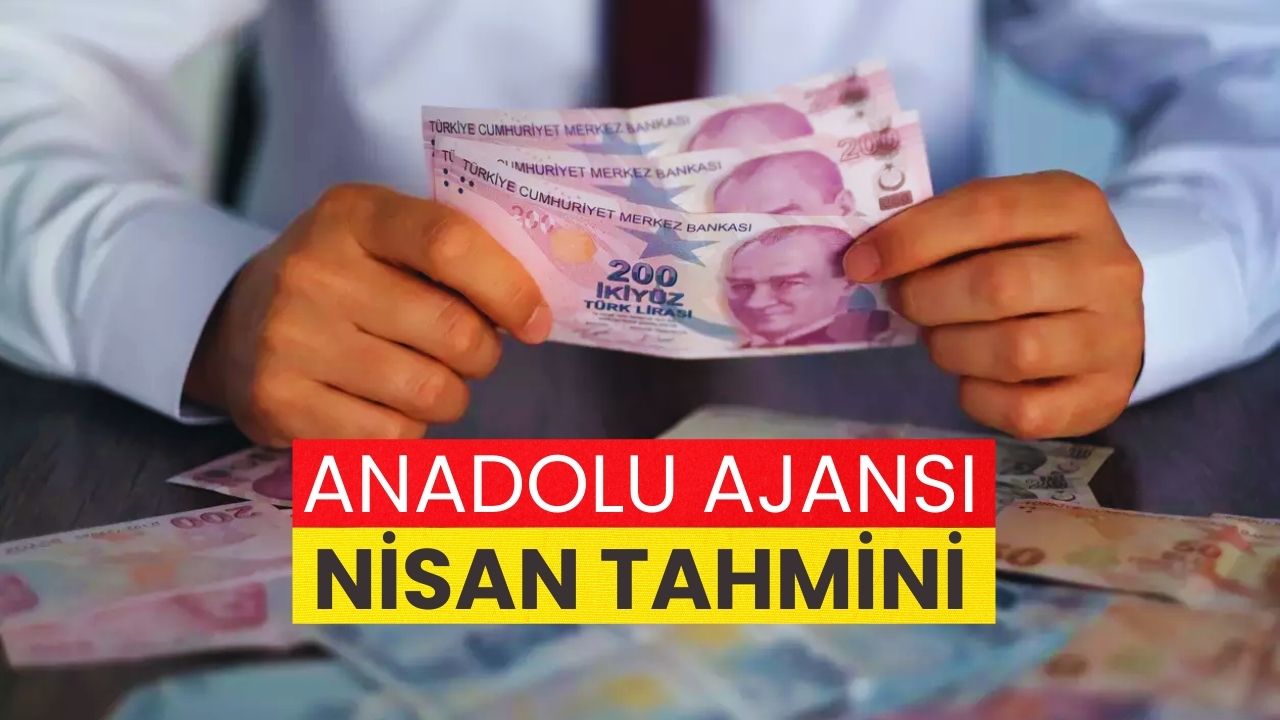 MEMUR ZAMMI, EMEKLİ MAAŞI SON DAKİKA: Anadolu ajansı Nisan tahmini açıkladı!