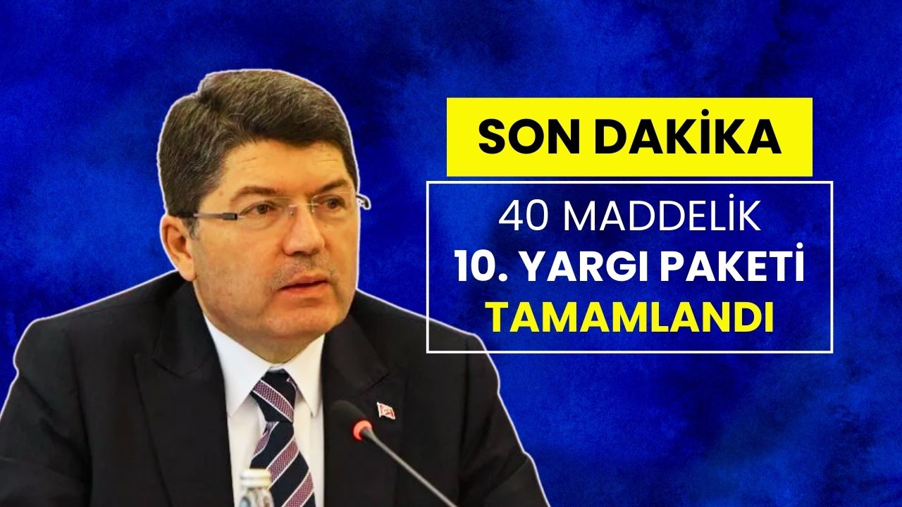 10. Yargı Paketi Tamamlandı: 40 Maddelik İnfaz Düzenlemesi Kimleri Kapsayacak? Bakan Tunç’tan Son Dakika Açıklamalar...