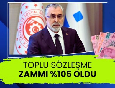 Toplu Sözleşme Zammı Yüzde 105 Oldu: Maaşlar 73 Bin Lirayı Aştı