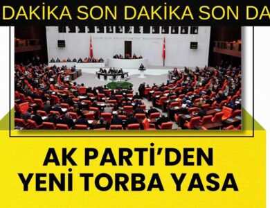 Son Dakika: AK Parti Meclis’e Yeni Torba Yasa Teklifi Sundu