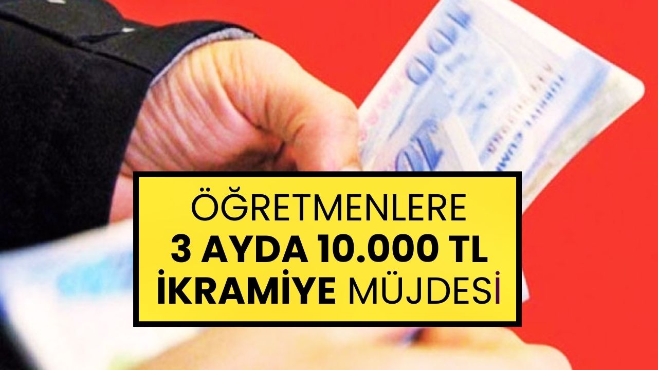 Öğretmenlere Performans İkramiyesi: 3 Ayda 10 Bin TL Ödül!