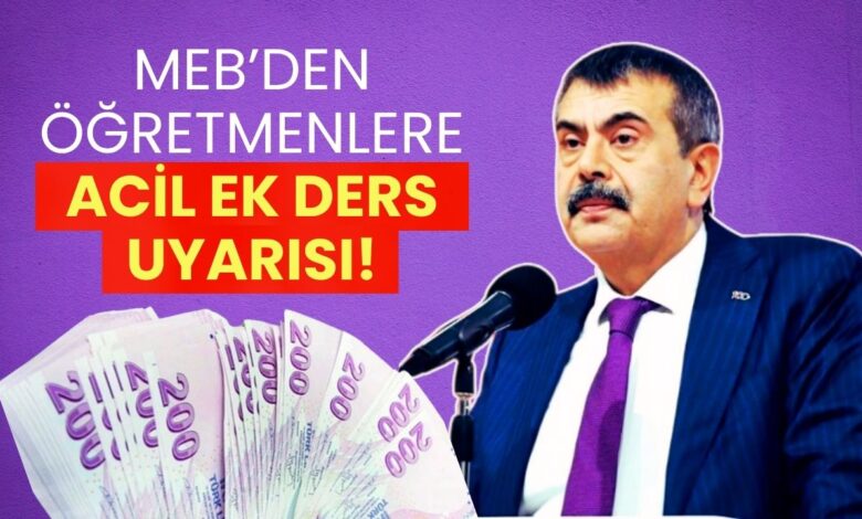 Öğretmen ve Yöneticilerin Ek Ders Ücretleri Bayramdan Önce Ödenecek mi? MEB'den Acil Uyarı!