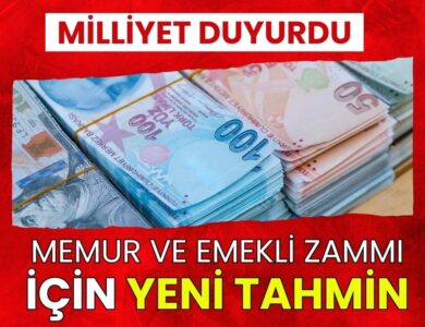 Milliyet Gazetesi duyurdu: İşte memur ve emekli zammı için yeni tahmin!