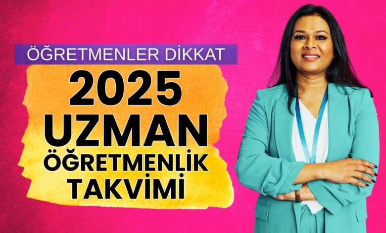 Uzman Öğretmenlik İçin Yeni Kılavuz Ne Zaman Yayınlanacak? 2025 Takvimi Belli Oldu