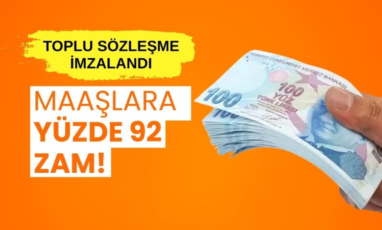 Toplu Sözleşme Sonuçlandı: Maaşlara Yüzde 92 Zam!