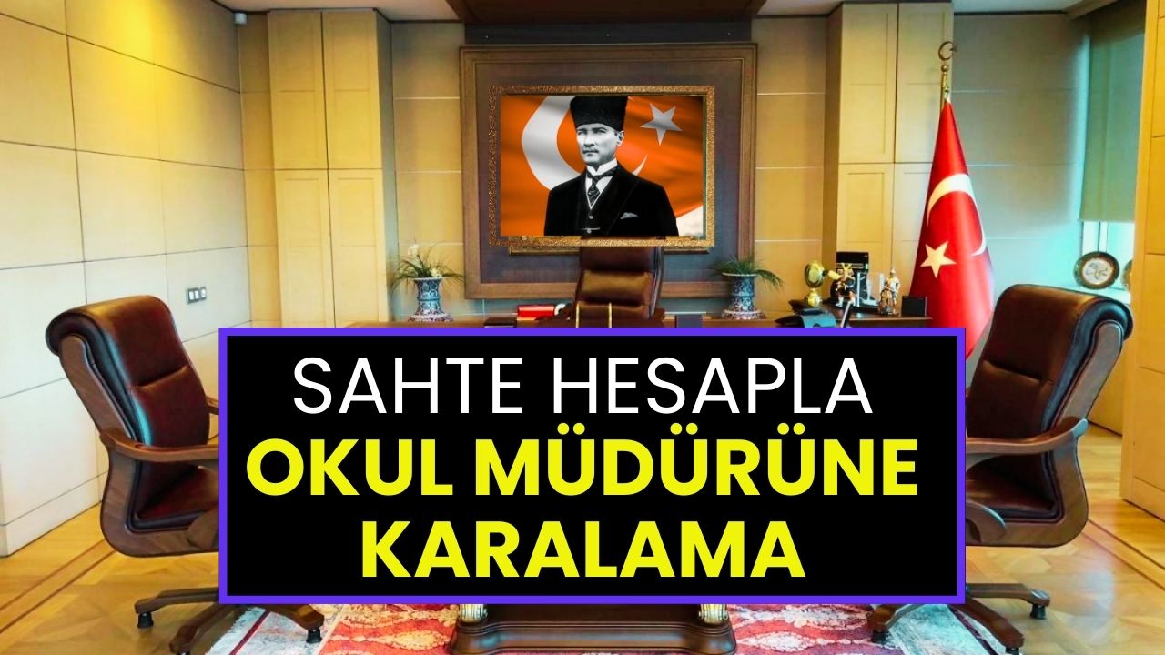 Sahte Hesapla Okul Müdürüne Karalama!
