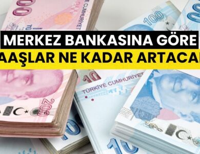 Pazartesi Günü Açıklanacak! Merkez Bankasına Göre Memur ve Emekli Maaşları Ne Kadar Artacak? İşte Zam Beklentileri!