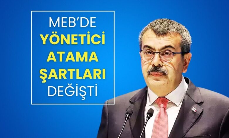 Okul Müdürü ve Müdür Yardımcısı Olmak İsteyenler Dikkat! Yönetici Atama Şartları Değişti!