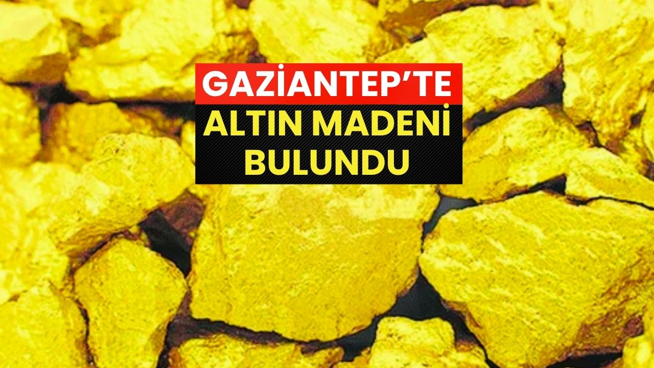 Gaziantep'te Altın Madeni Bulundu!