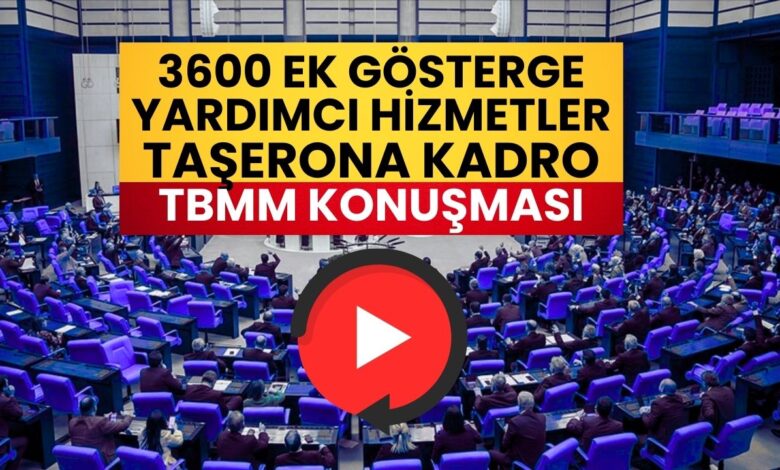 TBMM’de 3600 Ek Gösterge, Yardımcı Hizmetler Sınıfı ve Taşerona Kadro Çağrısı - VİDEO HABER